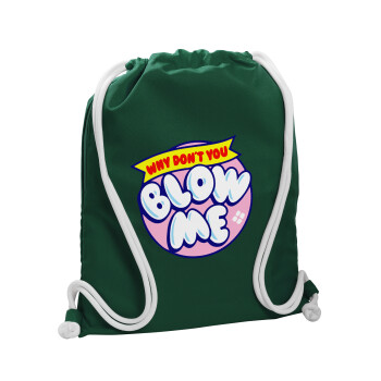 Why Don't You Blow Me Funny, Τσάντα πλάτης πουγκί GYMBAG BOTTLE GREEN, με τσέπη (40x48cm) & χονδρά λευκά κορδόνια