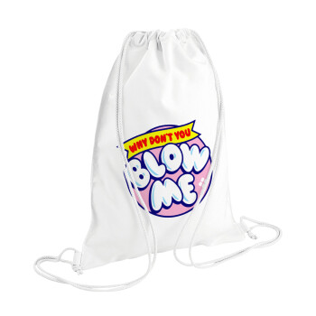 Why Don't You Blow Me Funny, Backpack pouch GYMBAG white (28x40cm)