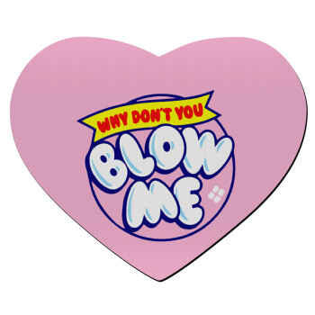 Why Don't You Blow Me Funny, Mousepad καρδιά 23x20cm