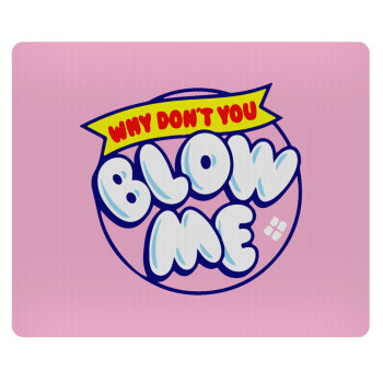 Why Don't You Blow Me Funny, Mousepad rect 23x19cm