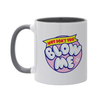 Why Don't You Blow Me Funny, Mug colored grey, ceramic, 330ml