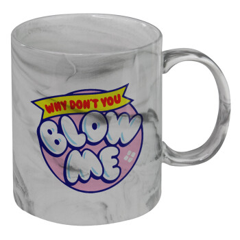 Why Don't You Blow Me Funny, Mug ceramic marble style, 330ml