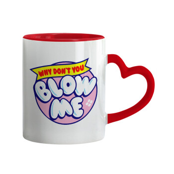 Why Don't You Blow Me Funny, Mug heart red handle, ceramic, 330ml
