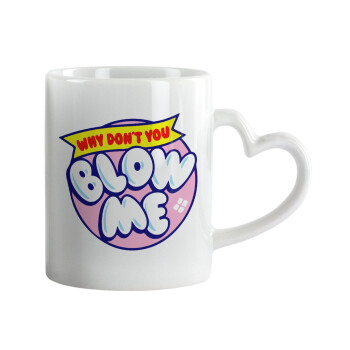 Why Don't You Blow Me Funny, Mug heart handle, ceramic, 330ml