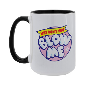 Why Don't You Blow Me Funny, Κούπα Mega 15oz, κεραμική Μαύρη, 450ml