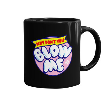 Why Don't You Blow Me Funny, Mug black, ceramic, 330ml