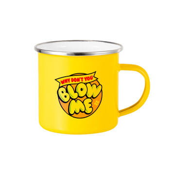 Why Don't You Blow Me Funny, Yellow Enamel Metallic Cup 360ml