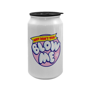 Why Don't You Blow Me Funny, Κούπα ταξιδιού μεταλλική με καπάκι (tin-can) 500ml