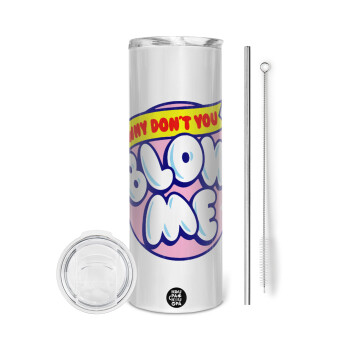 Why Don't You Blow Me Funny, Eco friendly stainless steel tumbler 600ml, with metal straw & cleaning brush