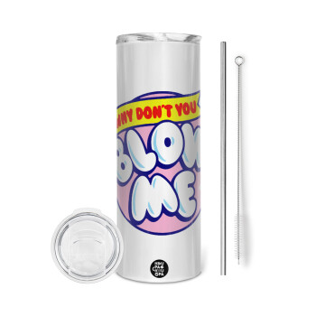 Why Don't You Blow Me Funny, Tumbler stainless steel 600ml, with metal straw & cleaning brush