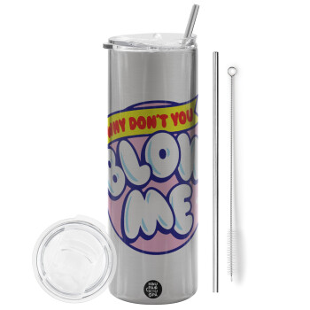 Why Don't You Blow Me Funny, Eco friendly stainless steel Silver tumbler 600ml, with metal straw & cleaning brush