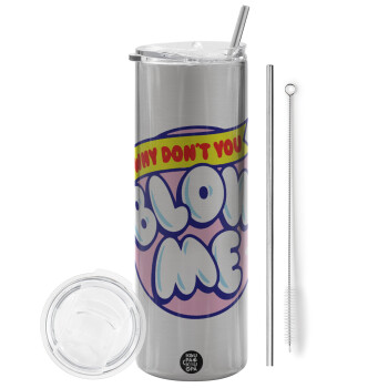 Why Don't You Blow Me Funny, Tumbler stainless steel Silver 600ml, with metal straw & cleaning brush