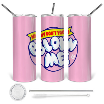 Why Don't You Blow Me Funny, 360 Eco friendly stainless steel tumbler 600ml, with metal straw & cleaning brush