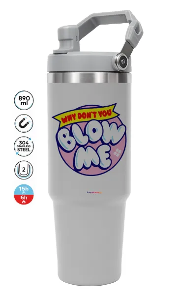 Why Don't You Blow Me Funny — ΓΚΡΙ Travel Tumbler Θερμός με χερούλι και καλαμάκι 890ml