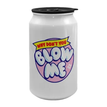 Why Don't You Blow Me Funny, Κούπα ταξιδιού μεταλλική με καπάκι (tin-can) 500ml