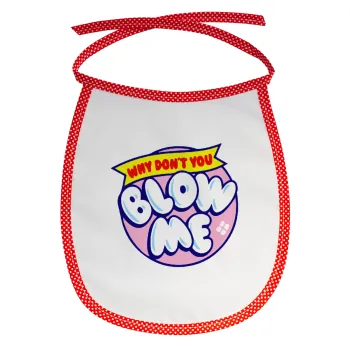 Why Don't You Blow Me Funny, Σαλιάρα μωρού αλέκιαστη με κορδόνι Κόκκινη