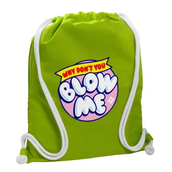 Why Don't You Blow Me Funny, Backpack bag GYMBAG LIME GREEN, with pocket (40x48cm) & thick cords
