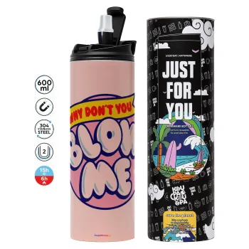 Why Don't You Blow Me Funny, Tumbler ποτήρι θερμό ΡΟΖ από ανοξείδωτο ατσάλι 600ml