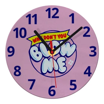 Why Don't You Blow Me Funny, Ρολόι τοίχου γυάλινο (20cm)