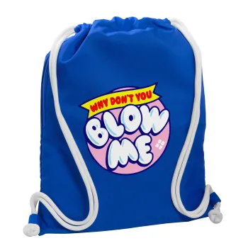 Why Don't You Blow Me Funny, Backpack pouch GYMBAG Blue, with pocket (40x48cm) & thick cords