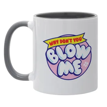 Why Don't You Blow Me Funny, Κούπα χρωματιστή γκρι, κεραμική, 330ml