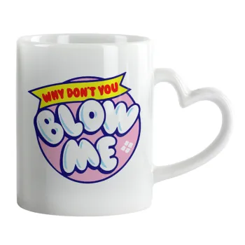 Why Don't You Blow Me Funny, Mug heart handle, ceramic, 330ml