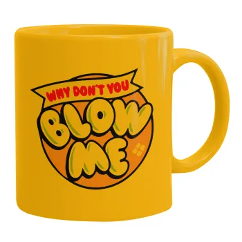 Why Don't You Blow Me Funny, Κούπα, κεραμική κίτρινη, 330ml
