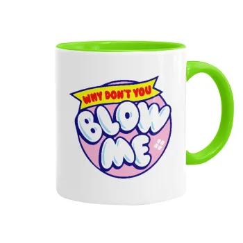 Why Don't You Blow Me Funny, Mug colored light green, ceramic, 330ml