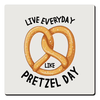 The office, Live every day like pretzel day, Τετράγωνο μαγνητάκι ξύλινο 6x6cm