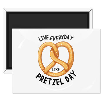 The office, Live every day like pretzel day, Ορθογώνιο μαγνητάκι ψυγείου διάστασης 9x6cm