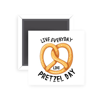 The office, Live every day like pretzel day, Μαγνητάκι ψυγείου τετράγωνο διάστασης 5x5cm