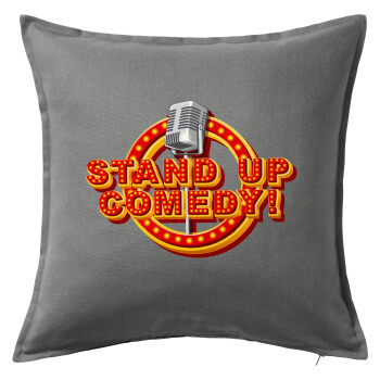Stand up comedy, Μαξιλάρι καναπέ Γκρι 100% βαμβάκι, περιέχεται το γέμισμα (50x50cm)