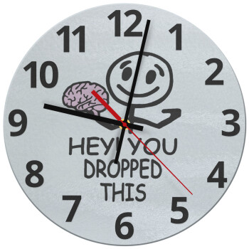 Hey! You dropped this, Ρολόι τοίχου γυάλινο (30cm)