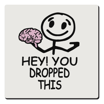 Hey! You dropped this, Τετράγωνο μαγνητάκι ξύλινο 6x6cm