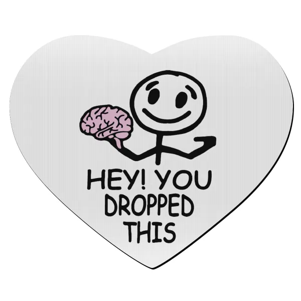 Hey! You dropped this — Mousepad καρδιά 23x20cm