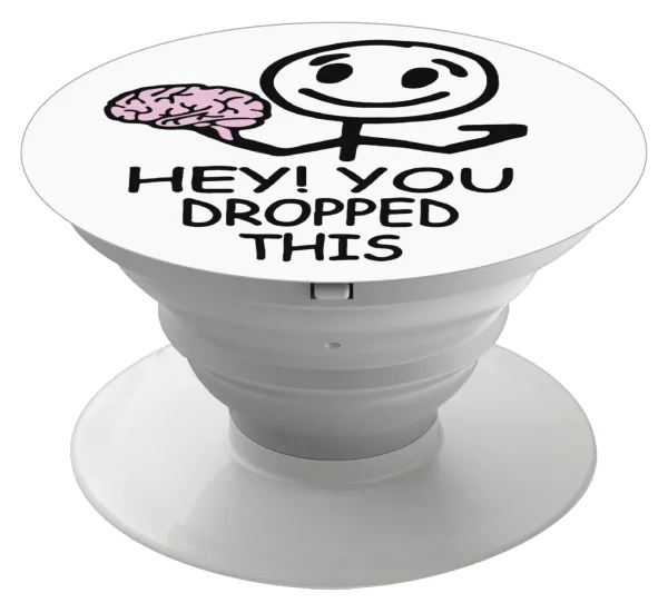 Hey! You dropped this — Phone Holders Stand  Λευκό Βάση Στήριξης Κινητού στο Χέρι