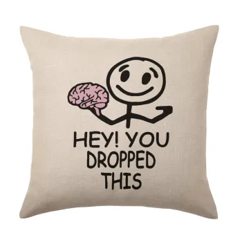 Hey! You dropped this, Μαξιλάρι καναπέ ΛΙΝΟ 40x40cm περιέχεται το  γέμισμα