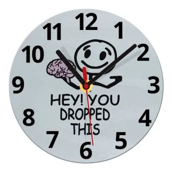 Hey! You dropped this, Ρολόι τοίχου γυάλινο (20cm)