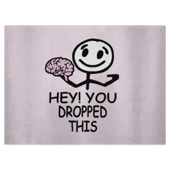 Hey! You dropped this, Επιφάνεια κοπής γυάλινη (38x28cm)
