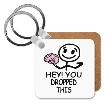 Hey! You dropped this, Μπρελόκ Ξύλινο τετράγωνο MDF