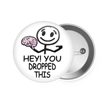 Hey! You dropped this, Κονκάρδα παραμάνα 7.5cm