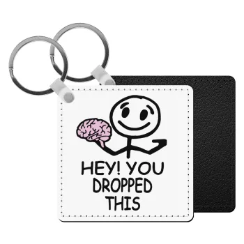 Hey! You dropped this, Μπρελόκ Δερματίνη, τετράγωνο ΜΑΥΡΟ (5x5cm)