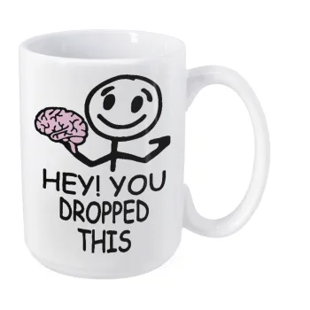 Hey! You dropped this, Κούπα Mega, κεραμική, 450ml