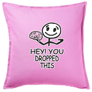 Hey! You dropped this, Sofa cushion Pink 50x50cm includes filling