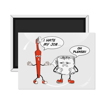 I hate my job, Ορθογώνιο μαγνητάκι ψυγείου διάστασης 9x6cm