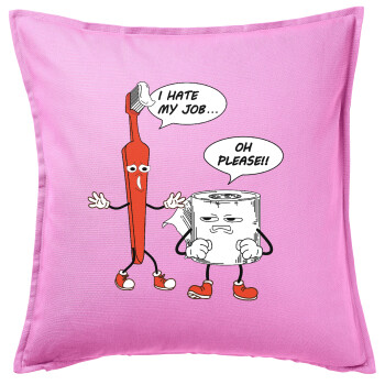 I hate my job, Sofa cushion Pink 50x50cm includes filling