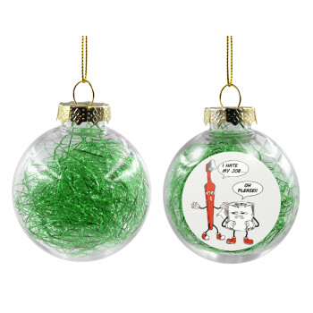 I hate my job, Χριστουγεννιάτικη μπάλα δένδρου διάφανη με πράσινο γέμισμα 8cm