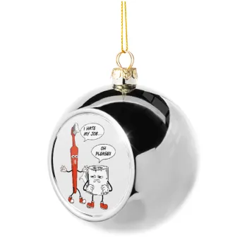 I hate my job, Silver 8cm Christmas tree ball ornament