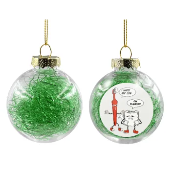 I hate my job, Transparent Christmas tree ball ornament with green filling 8cm