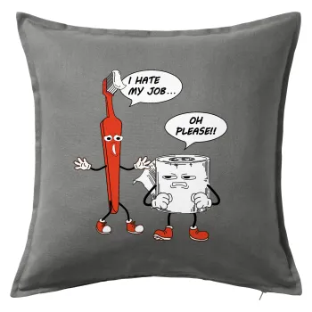I hate my job, Sofa cushion Grey 50x50cm includes filling